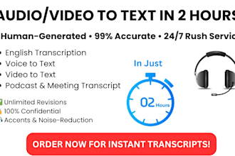 transcribe audio to text and video to text transcription in 2 hours