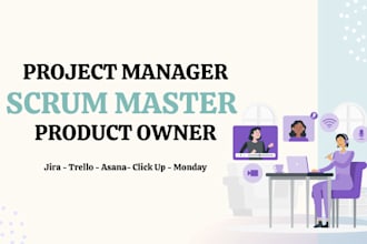 your agile project manager, product owner, scrum master