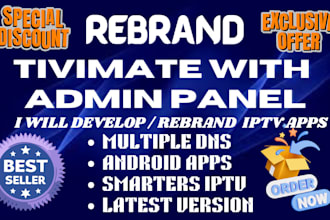 rebrand iptv player app tivimate smarters pro with admin panel
