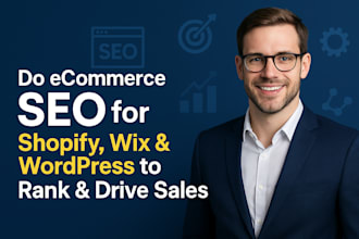 do ecommerce SEO for shopify, wordpress, wix to boost ranking and sales