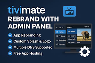 rebrand iptv app tivimate with admin panel