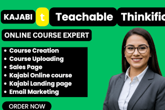 create, upload and  launch your online course on kajabi, teachable or thinkific