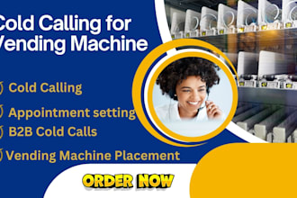 cold calling for vending machine locations, and be you vending machine locator