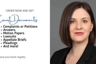 prepare legal documents, lawsuits complaints, motions, petitions and appeals