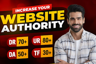 increase moz da domain authority 50 trust flow 40 domain rating 70 url rating 80