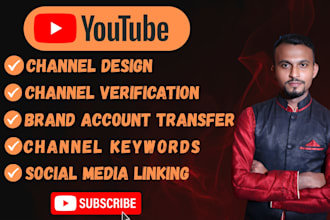 create youtube channel, verification design, brand account transfer