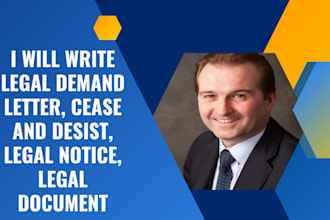 write legal demand letter, cease and desist, legal notice, legal document