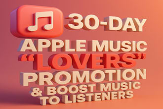 do 30 days apple music lovers promotion ,and boost music to listeners