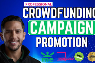 promote your gofundme, indiegogo, kickstarter crowdfunding campaign fundraising