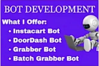 create a doordash bot, instacart bot uber bot grubhub bot and auto grabber
