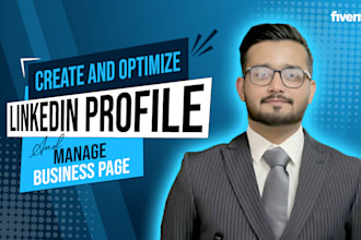 create, design, revamp, edit or optimize your linkedin profile and manage page
