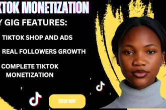 do complete tiktok monetization,and manage tiktok promotion