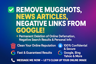 permanently remove mugshots delete negative links bad false news articles google