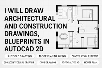 draw architectural and construction drawings, blueprints in autocad 2d