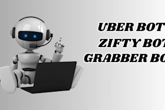 create uber bot, zifty bot, grabber bot, instacart bot, shipt bot