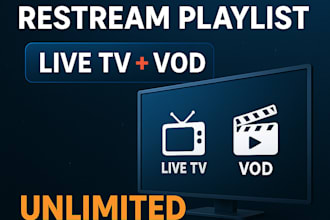 create iptv restream, playlist with live tv and vod with unlimited streamings