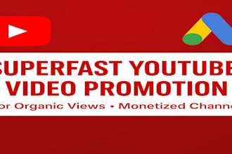 superfast youtube video promotion, for organic views, and channel monetized