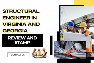 review and stamp as licensed civil structural engineer in virginia and georgia