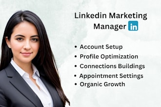 be your linkedin marketing manager and appointment setter