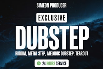 produce dubstep riddim tearout hardstyle and make you a full custom edm