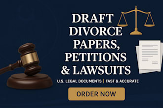 draft your divorce papers, motions, appeals, petitions, pleadings and lawsuits