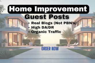 do a home improvement guest post with niche relevant high da backlinks