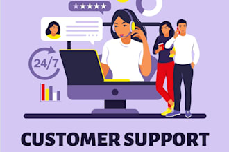 be your customer service representative as customer support