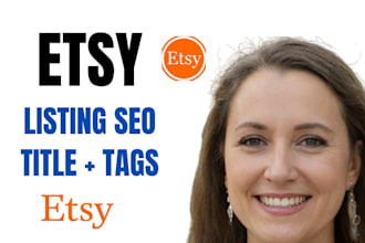 seo optimize your etsy titles and tags, rank listing set up ads traffic sales