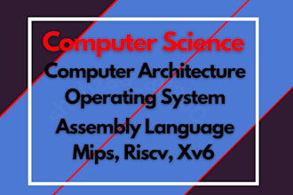 help you in computer architecture, assembly, mips, riscv and operating system