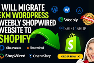 migrate ekm shopwired shift4shop onepage surecart prestashop website to shopify