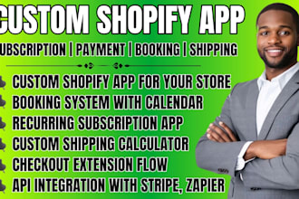build shopify app for subscription, booking, payments or shipping calculator app
