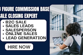 be your 8 figure commission base sale closing expert b2c sale closer salesperson