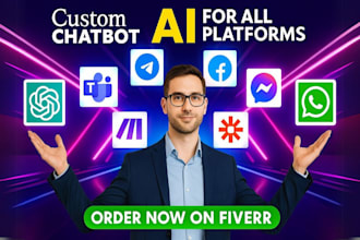 develop advanced chatbots for whatsapp, telegram website, apps, discord, skype