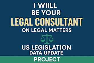 be your legal consultant on legal matters US legislation data update project