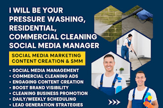 be your pressure washing, residential, commercial cleaning social media manager