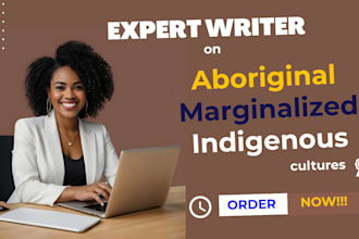 research and write on indigenous, marginalized and aboriginal cultures