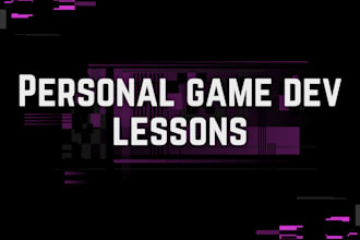 give you personal lessons about game development