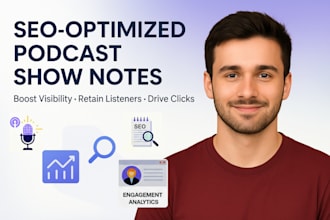 write SEO podcast show notes, summaries, and ctas