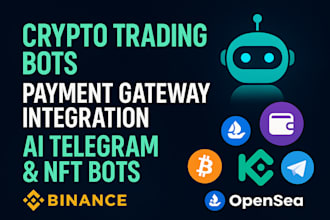 build crypto trading bot, payment gateway and telegram ai, nft automations bot
