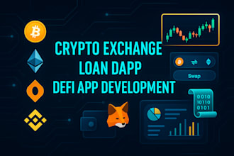 develop crypto exchange platform, loan app, crypto app, exchange website