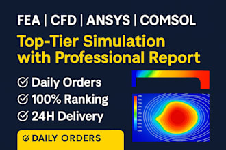 do ansys or comsol simulation, cfd and fea analysis professionally