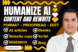 proofread, format, edit and humanize ai content on any topic of your choice