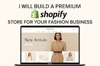 build a premuim shopify store for your fashion brand