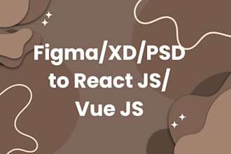 convert your figma, xd, PSD to react js, vue js, html css