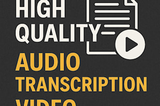 do high quality audio transcription and video transcription