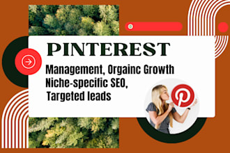 be your pinterest manager for organic growth, targeted leads niche specific SEO