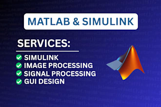 do your matlab, simulink, image, signal processing, gui tasks