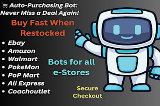 develop auto purchasing bot for amazon, walmart, ebay, facebook marketplace