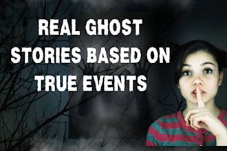 write scary ghost stories based on real paranormal events