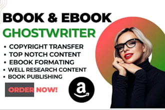 be your ebook ghostwriter, KDP book writer, ghost book writer, non fiction ghost